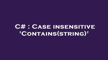 C# : Case insensitive 