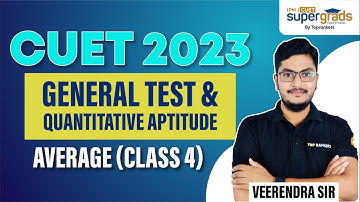 CUET 2023 General Test | CUET Quantitative Aptitude Preparation | Average (Class 4) | CUET 2023