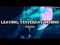 LEAVING YESTERDAY BEHIND By:Karylle