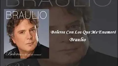 "Boleros Con Los Que Me Enamor Mix"...Braulio