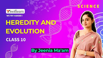 Heredity and Evolution | Class 10 |  Science Online Classes | Swiflearn - Session 4