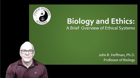 Biology and Ethics: A Brief Overview of Ethical Systems
