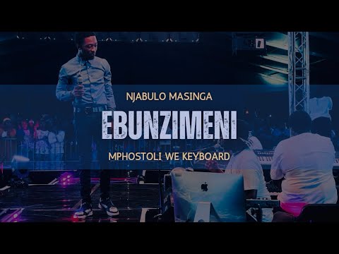 Ebunzimeni - Njabulo Masinga Nceku (Feat. Mphostoli We Keyboard)