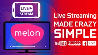 Live Streaming Made Simple - Melon: Web-based live Streaming Studio