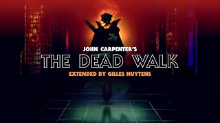 John Carpenter - The Dead Walk [Extended by Gilles Nuytens]