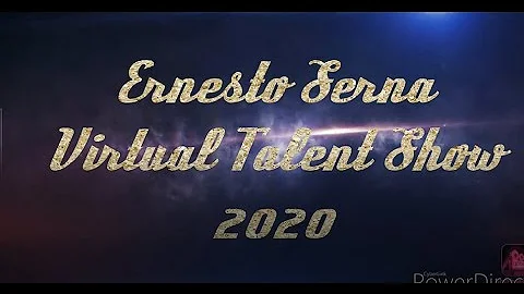 Ernesto Serna Virtual Talent Show 2020
