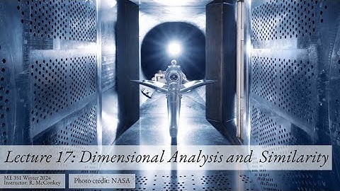 Fluid Mechanics 1 | Lecture 17 - Dimensional Analysis and Similarity