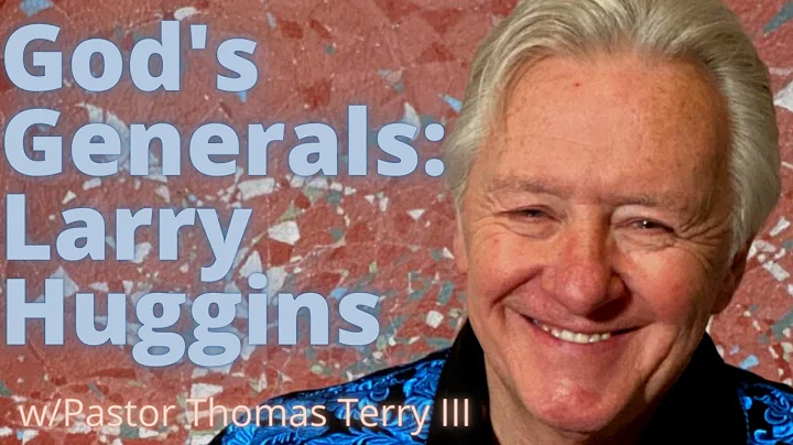 God's Generals: Prophet Larry Huggins #1: Kenneth ...