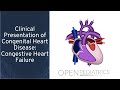 "Clinical Presentation of Congenital Heart Disease:  Congestive Heart Failure" by Michael Freed, MD