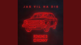 Video thumbnail of "Ringnes-Ronny - Jag Vil Ha Dig"