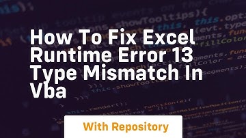 how to fix excel runtime error 13 type mismatch in vba