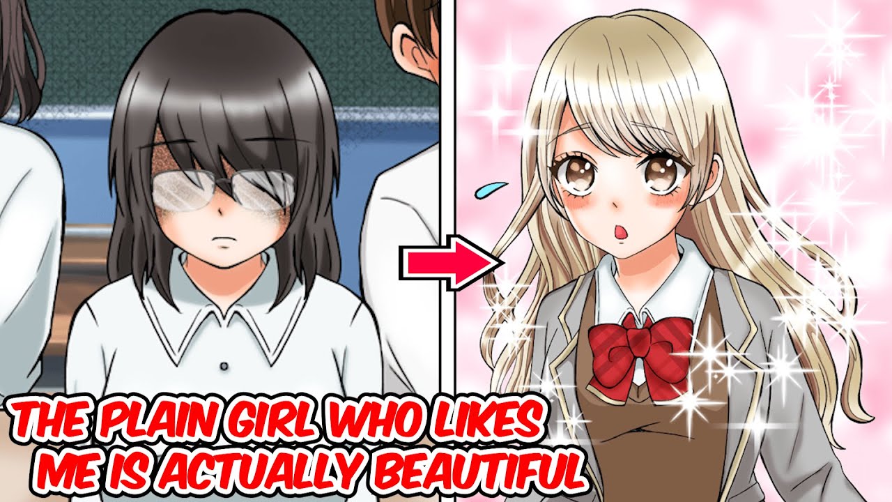 The Plain Girl was Bullied, But She is Actually Super Beautiful and In Love With Me...? 【Manga】