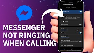 Messenger Not Ringing When Calling! How To Fix Messenger Ringtone?