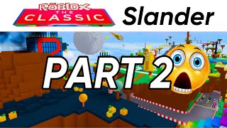 Roblox The Classic Slander (Part 2)