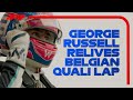 George Russell Relives His Incredible Spa Qualifying Lap | 2021 Belgian Grand Prix