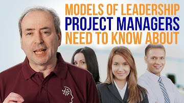 Leadership Models Project Managers Need to Know