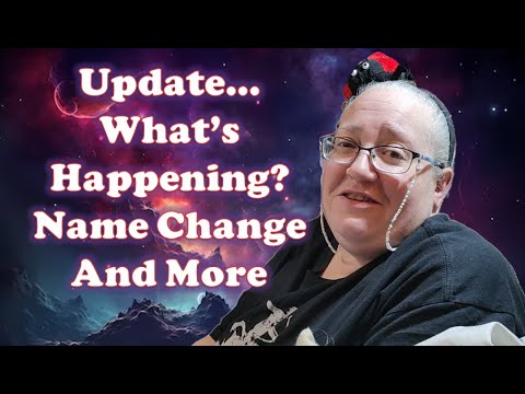Channel & Life Update - What's Happening? - Name Change - And Much More ...