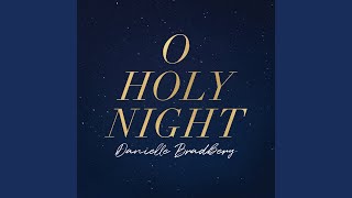 O Holy Night - Danielle Bradbery