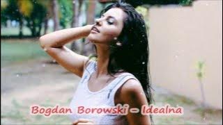 █▬█ █ ▀█▀   Bogdan Borowski Idealna