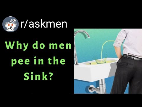 Why do men pee in the Sink?  (Reddit Askmen)