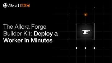 The Allora Forge Builder Kit — How to Deploy a Worker in Minutes
