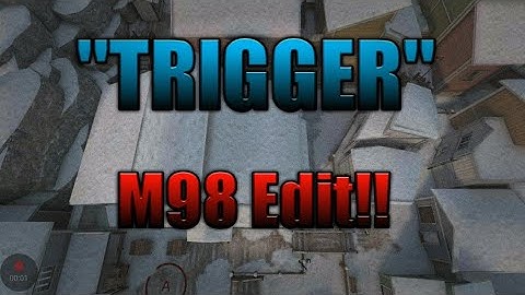 Forward Assault | "Trigger" | M98 Edit