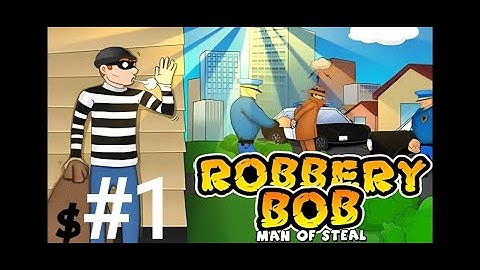 Robbery Bob - Gameplay Walkthrough Part 1 - Chapter 1: