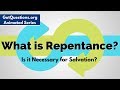 What is repentance and is it necessary for salvation?