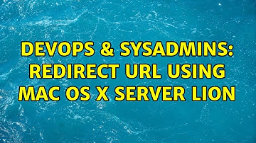 DevOps & SysAdmins: Redirect URL using Mac OS X Server Lion