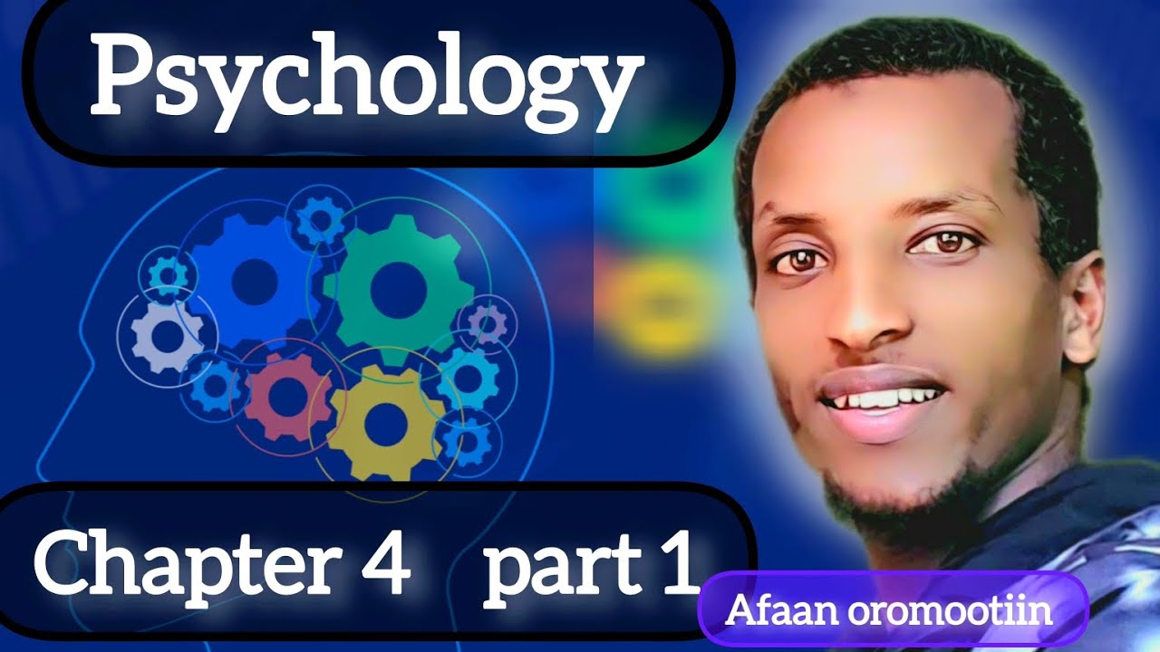 psychology chapter 4 part 1 Afaan oromootiin karaa baay'ee salphaa ta ...