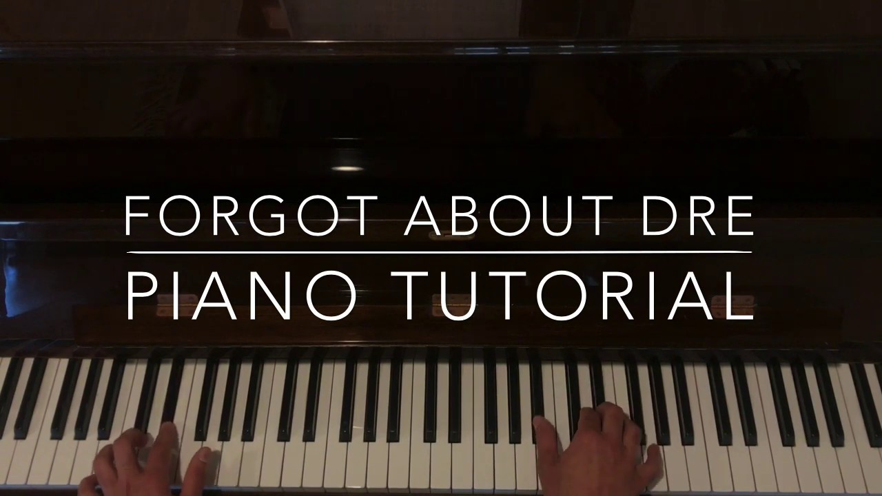 Forgot About Dre - Piano Tutorial - YouTube