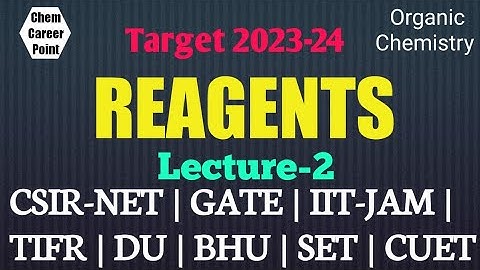 REAGENTS Lecture-2 for |CSIR-NET |GATE |IIT-JAM |TIFR |SET-2024 #csirnet #gate-2024 #net-2023 #CCP