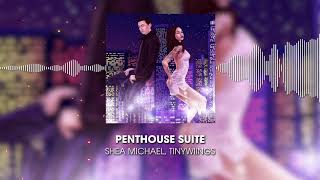Shea Michael Tinywiings - Penthouse Suite Audio