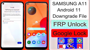 Samsung A11 Frp Unlock/A11 Google Account unlock downgrade file android 10