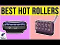 9 Best Hot Rollers 2020