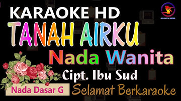 Karaoke Tanah Airku - Cipt. Ibu Sud (Ver. EPR) || Nada Wanita G || Lagu Nasional || HD.