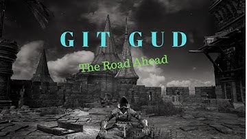 DS 3 | Git Gud - The Path Ahead
