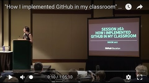 "How I implemented GitHub in my classroom" (SIGCSE 2017)