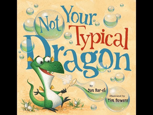 'Not Your Typical Dragon' by Dan Bar-el - READ ALOUD FOR KIDS! class=