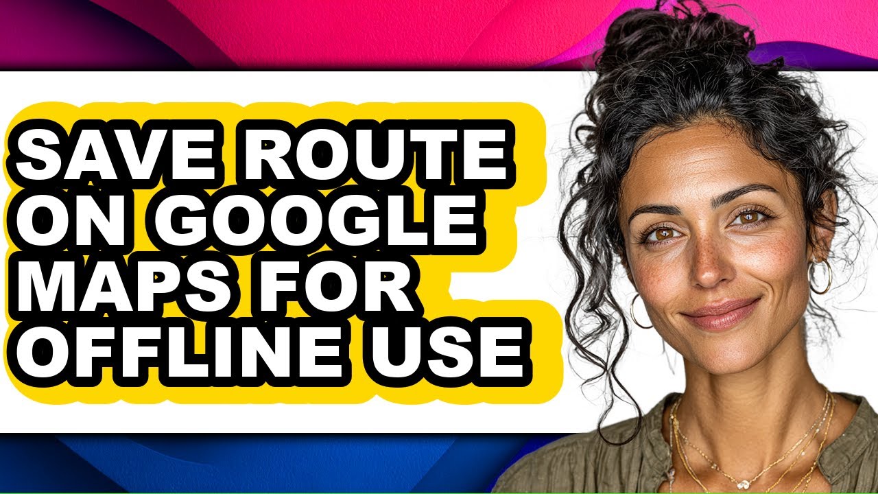 How to Save Route on Google Maps for Offline Use (updated) - YouTube