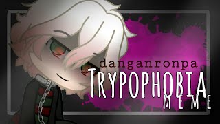 [MAJOR SPOILERS] Trypophobia meme | Danganronpa | Class 77 | Remnants of Despair | Gacha