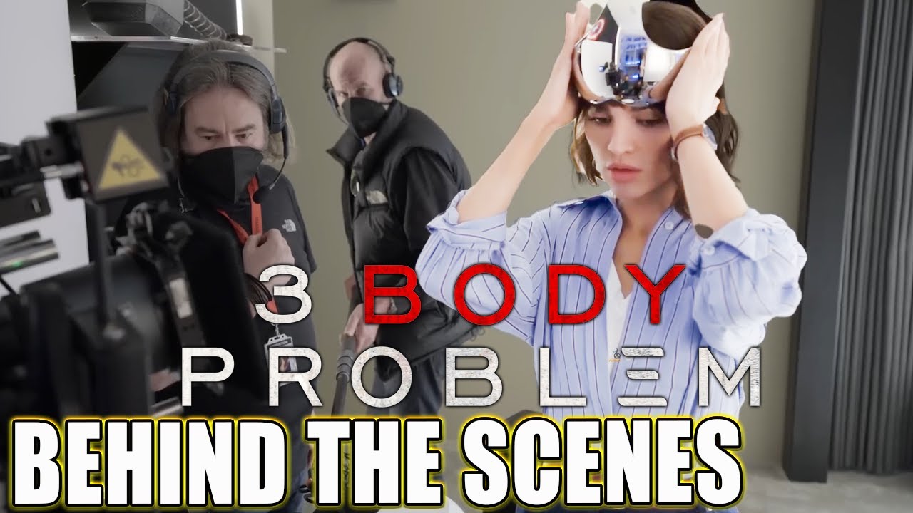 3 Body Problem Behind The Scenes - YouTube