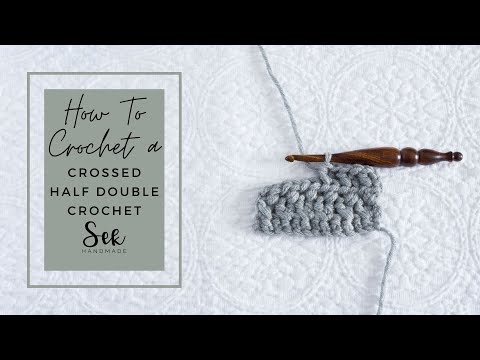 How to crochet the Crossed Half Double Crochet Stitch