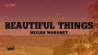 Megan Moroney - Beautiful Things (Lyrics)