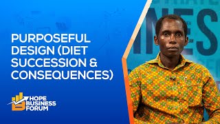 Hope Business Forum || Purposeful Design (Diet Successful And Consequences)