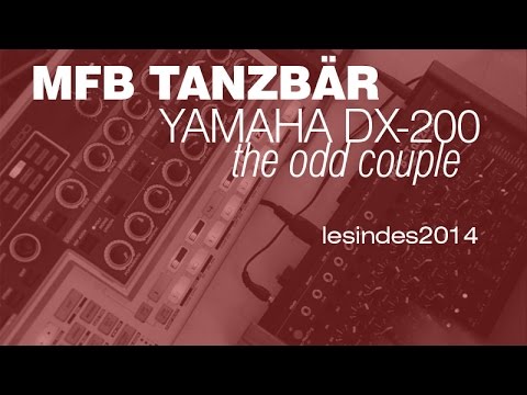 MFB TANZBÄR // YAMAHA DX-200 // The Odd Couple