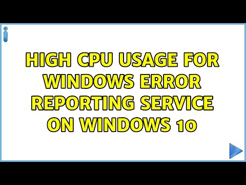 High CPU usage for Windows Error Reporting Service on Windows 10