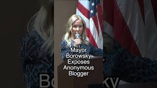 Mayor Borowsky Exposes Lies and Distortions made by Anonymous blogger