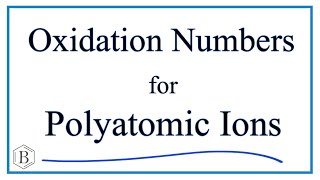 Finding Oxidation Numbers for Polyatomic Ions