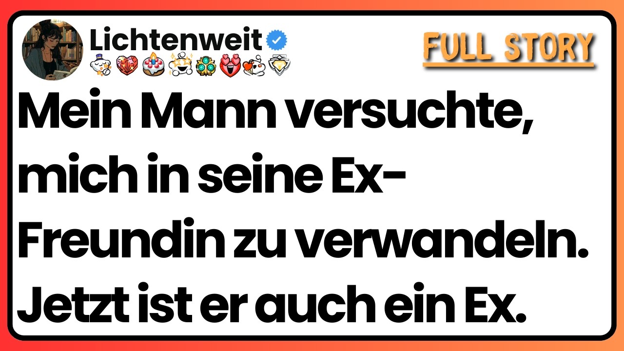 [Ganze Folge] Mein Mann versuchte, mich in seine Ex-Freundin zu verwandeln. Jetzt ist er auch ein Ex